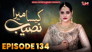 Kaisa Mera Naseeb | Episode 134 | Namrah Shahid - Waqas Sattar | MUN TV Pakistan