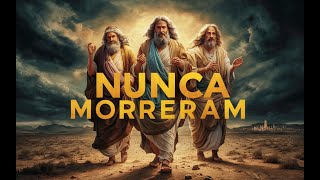 Os Três que Nunca Morreram Enoque, Elias e a Lenda de João