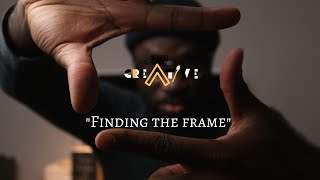 "Finding The Frame"