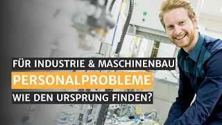 ⚙️ Wie Maschinenbaubetriebe den Ursprung der Personalprobleme finden können