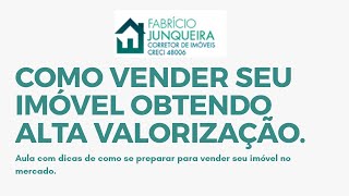 Como vender seu imóvel obtendo alta valorização