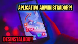 COMO DESINSTALAR APLICATIVO ADMINISTRADOR NO CELULAR 2023