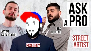 Ask A Pro #3 | Pixelboy | Street Artist