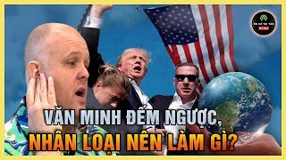 BÌNH LUẬN: Văn minh đếm ngược, nhân loại nên làm gì trước ‘dự ngôn cuối cùng’ của Brandon Biggs?