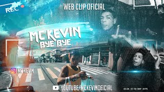 Mc Kevin - Bye Bye ( Web Clip Oficial ) DJ Murillo