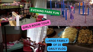 GIRLS ROOM TOUR | EVENING PARK FUN | LARGE FAMILY OF 15 DAILY VLOG