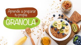 Aprende a preparar tu propia GRANOLA