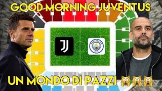 UN MONDO DI PAZZI - GOOD MORNING JUVENTUS