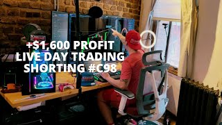 +$1,600 PROFIT SHORTING #C98 - Live Day Trading