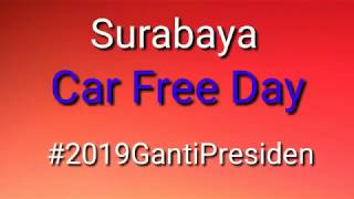 Surabaya Heboh....  Car Free Day #2019 Ganti Presiden Membludak