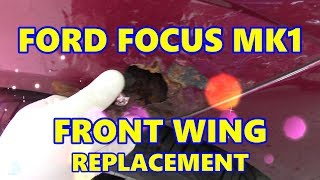 Ford Focus MK1 Front Wing (Fender) Replacement