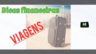 Sem muito dinheiro pra viajar? Dicas de como se organizar financeiramente para viagens