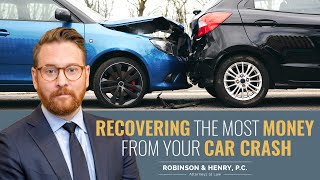 Recovering The Most Money From Your Car Crash