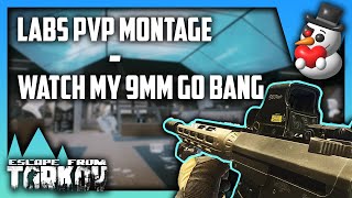 WATCH MY 9mm GO BANG - Labs PvP Montage 0.13.5 // Escape From Tarkov