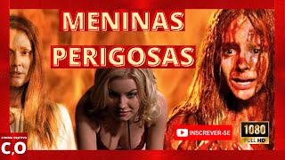 FILME // MENINAS PERIGOSAS // FILME DUBLADO EM HD, MELHOR FILME DE AÇAÕ E TERROR #NETFLIX +18 ANOS