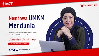 Membawa UMKM Mendunia - Amalia Prabowo