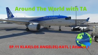 Microsoft Flight simulator 2020/ Around The world with TA/ EP.11 / KLAX(LOS ANGELES)-KATL ( Atlanta)