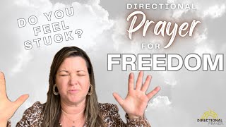 Do You Feel Stuck? Directional Prayer for Freedom