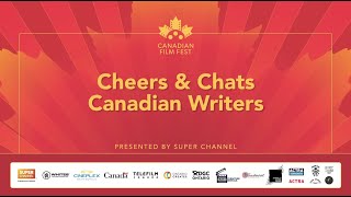 Canadian Film Fest's Cheers & Chats - Canadian Writers