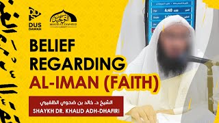 Belief Regarding Al-Iman (Faith) | The Creed of Al-Maqdisi | Shaykh Dr. Khalid Adh-Dhafiri