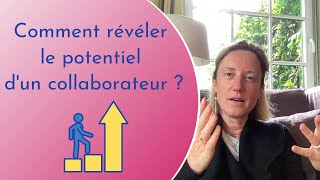 Comment révéler le potentiel d'un collaborateur ?