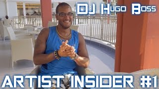 ARTIST INSIDER #1 with DJ HUGO BOSS