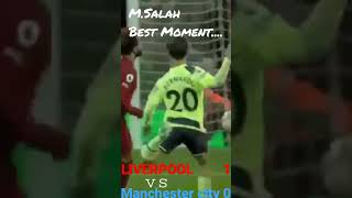 LIVERPOOL 1 vs MAN CITY  0 Best Moment M.Salah #shorts #viral #trending