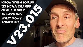 VLOG 23.015 - Self Compassion - NCAA Championships - Ski Technique - Oral Surgery - Annie Duke