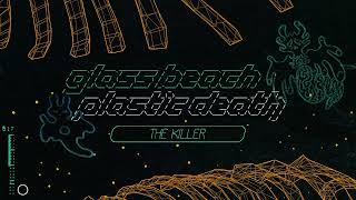 glass beach - “the killer” (Official Audio)