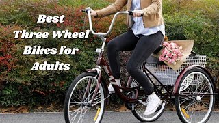 Top 10 Best Three Wheel Bikes for Adults Review