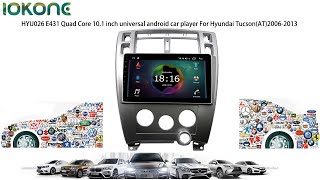 iokone HYU026 E431 Quad Core 10.1 inch universal android car player For Hyundai Tucson(AT)2006-2013