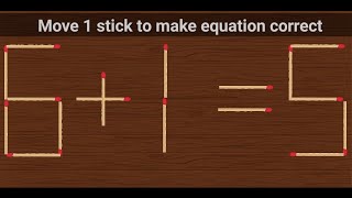 To correct the incorrect equality, you need to move only one match.(6+1=5)