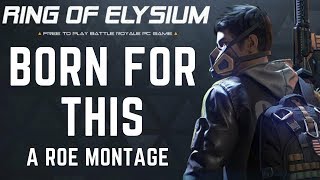 Born for This - [Ring of Elysium Montage]