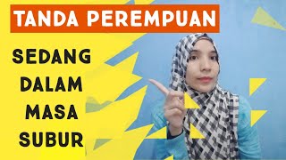 Tanda-tanda Alami Perempuan Sedang Dalam Masa Subur