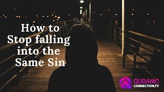 I keep falling into the Same Sin and really Messing up