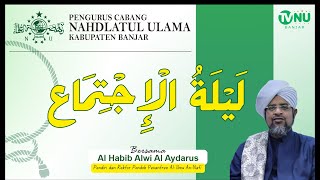 🔴[LIVE] Lailatul Ijtima' PCNU Kab.Banjar Bersama Al-Habib Alwi Al-Ayadarus. (Sabtu-08-07-2023)