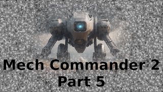 Mech Commander 2 Part 5 #mechwarrior #battletech #mechcommander #rtsgame #battletech #battlearmor