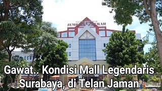 Gawat.. Kondisi Mall Legendaris Surabaya, di Telan Jaman