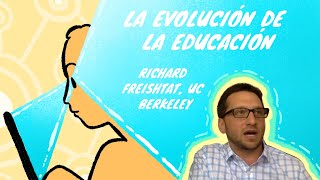 La evolución de la Educación | Richard Freishtat