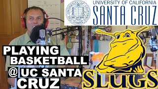 Playing Collegiate Basketball  at UC Santa Cruz + The Grind to Get to the NEXT LEVEL