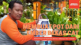 Membuat Pot Tanaman Dari Ember Bekas Cat