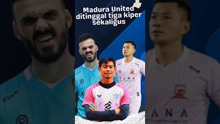 Madura United Lepas 3 Kiper Sekaligus - Bursa Transfer Liga 1 Madura United Lanjutkan Cuci Gudang