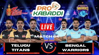 PKL Live | Pro Kabaddi 2023 live | Telugu Titans vs Bengal Warriors Match 64 |  PKL 10