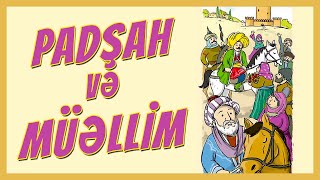 PADŞAH VƏ MÜƏLLİM (2-ci sinif Azərbaycan dili)