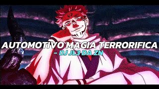 AUTOMOTIVO MAGIA TERRORIFICA - DJ JL3 DA [Slowed+Reverb]