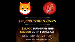 #ShibaInu $25,000 $SHIB Burn And $25,000 $LEASH burn