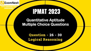 IPMAT 2023 | Question - 26 - 30 | MCQ | Section - 2 | IPMAT Original Questions | Logical reasoning