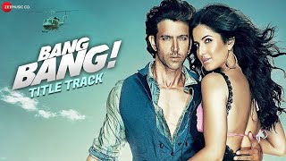 Bang Bang | full song | Bang Bang movie