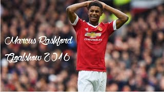 Marcus Rashford Goal Show - 2016 All 9 Goals - HD