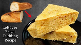 Do Not Throw Away 🚮 Leftover Bread  | Easy Bread 🥖 Pudding Recipe